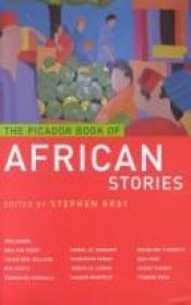 book cover of The Picador Book of African Stories by Stephen Gray