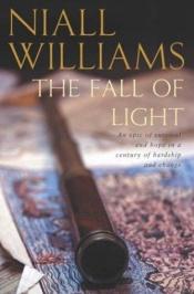 book cover of The Fall of Light by Niall Williams