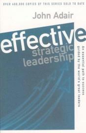 book cover of Effective Strategic Leadership (NEW REVISED EDITION): The Complete Guide to Strategic Management by Ентоні Ґіденс