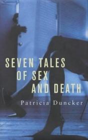 book cover of Seven tales of sex and death by Patricia Duncker