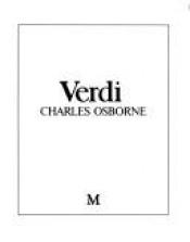 book cover of Verdi: A Life in the Theatre by Charles Osborne