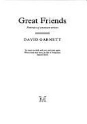 book cover of Great friends : portraits of seventeen writers by David Garnett