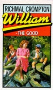 book cover of William - the good by Richmal Crompton