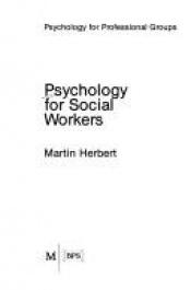 book cover of Psychology for Social Workers (Psychology for professional groups) by Martin Herbert