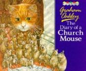 book cover of The diary of a church mouse by Graham Oakley