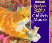 book cover of The Church Mouse by Graham Oakley