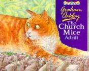 book cover of The church mice adrift by Graham Oakley