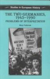 book cover of Interpretations of the two Germanies, 1945-1990 by Mary Fulbrook