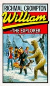 book cover of William - the explorer by Richmal Crompton
