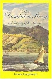 book cover of The Dominica Story by Lennox Honychurch