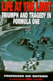 book cover of Life at the Limit: Triumph and Tragedy in Formula One by Sid Watkins