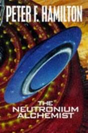 book cover of The Neutronium Alchemist by Peter F. Hamilton