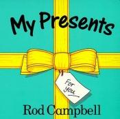 book cover of My Presents: Lift-the-flap Book (Picturemac) by Rod Campbell