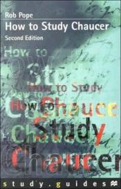 book cover of How to Study Chaucer (How to Study S.) by Robert Pope