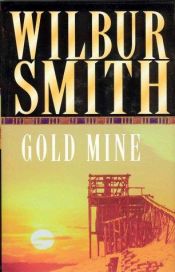 book cover of Goldmine by Уилбур Смит