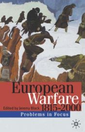 book cover of European Warfare 1815-2000 (Problems in Focus) by Jeremy Black