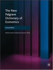 book cover of The New Palgrave Dictionary of Economics by Steven N. Durlauf