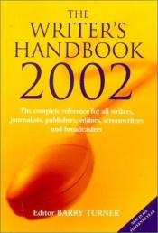 book cover of The Writer's Handbook 2002 by Barry Turner