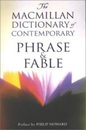 book cover of The Macmillan Dictionary of Contemporary Phrase and Fable by Ltd. Market Hosue Books