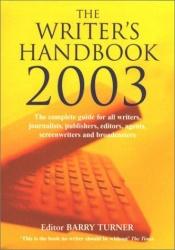 book cover of The Writer's Handbook 2003 by Barry Turner