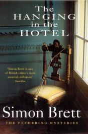 book cover of The Hanging in the Hotel: The Fethering Mysteries by Simon Brett
