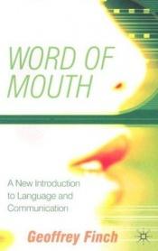 book cover of Word of Mouth: A New Introduction to Language and Communication by Geoffrey Finch