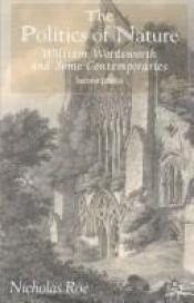 book cover of The Politics of Nature: William Wordsworth and Some Contemporaries by Nicholas Roe