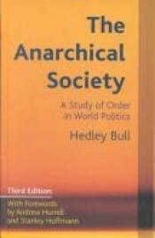 book cover of The Anarchical Society by Hedley Bull