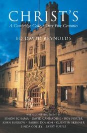 book cover of Christ's: A Cambridge College Over Five Centuries by David Reynolds