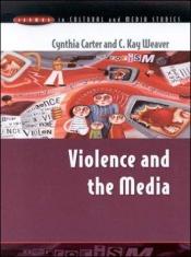 book cover of Violence and the Media by Cynthia Carter