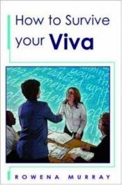 book cover of How to survive your viva: Defending a thesis in an oral examination by Rowena Murray