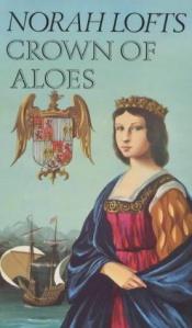 book cover of Crown of aloes by Norah Lofts