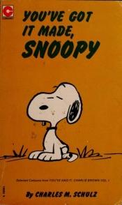 book cover of You've Got It Made, Snoopy by Charles Schulz