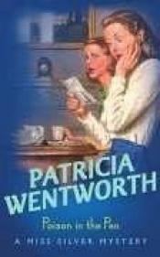 book cover of Poison in the Pen by Patricia Wentworth