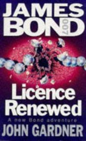 book cover of Licence Renewed by John Gardner