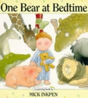 book cover of One Bear at Bedtime: A Counting Book by Mick Inkpen