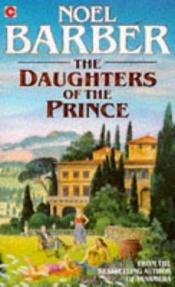 book cover of The Daughters Of The Prince by Noel Barber