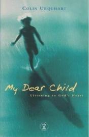 book cover of My Dear Child by Colin Urquhart