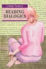 book cover of Reading Dialogics (Interrogating Texts) by Lynne Pearce