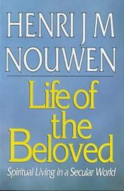 book cover of Life of the Beloved by Henri Nouwen