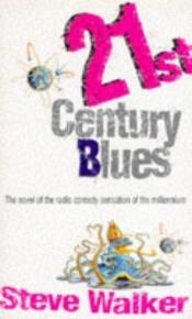 book cover of 21st Century Blues by Steve Walker