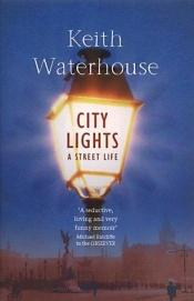 book cover of City Lights and Streets Ahead by Keith Waterhouse