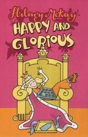 book cover of Happy and Glorious by Hilary McKay