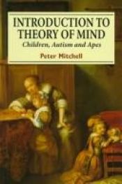 book cover of Introduction to theory of mind : children, autism, and apes by Peter Mitchell