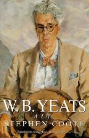 book cover of W.B.Yeats: A Life by Stephen Coote