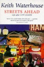 book cover of Streets Ahead: Life After "City Lights" by Keith Waterhouse