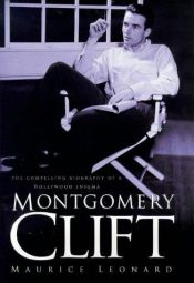 book cover of Montgomery Clift: The Revealing Biography of a Hollywood Enigma by Maurice Leonard