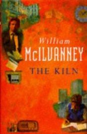 book cover of The Kiln by William McIlvanney