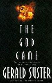 book cover of The God game by Gerald Suster