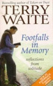 book cover of Footfalls in memory : reflections from solitude by Terry Waite